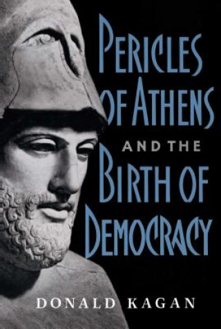 Książka Pericles Of Athens And The Birth Of Democracy Donald Kagan