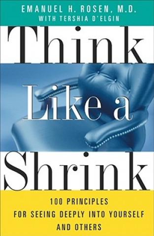 Book Think Like a Shrink: 100 Principles for seeing deeply into Yourself and Others Tershia D'Elgin