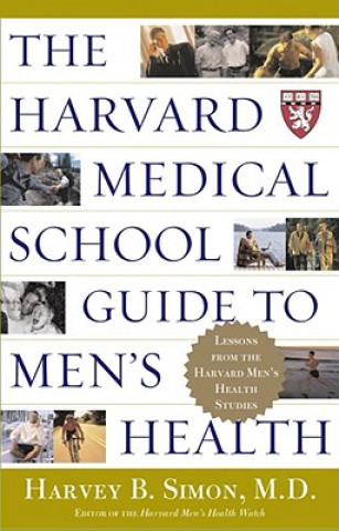 Knjiga Harvard Medical School Guide to Men's Health Harvey B. Simon