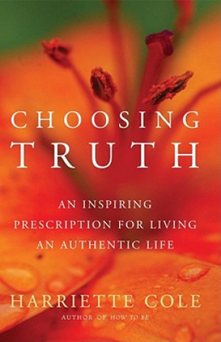 Könyv Choosing Truth Harriette Cole