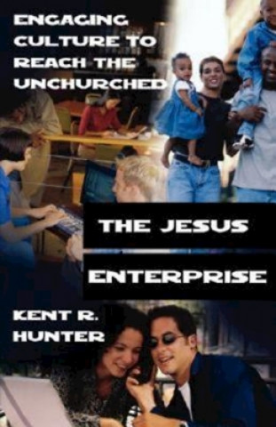 Könyv Jesus Enterprise Kent R. Hunter