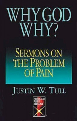 Kniha Why God Why? Justin W. Till