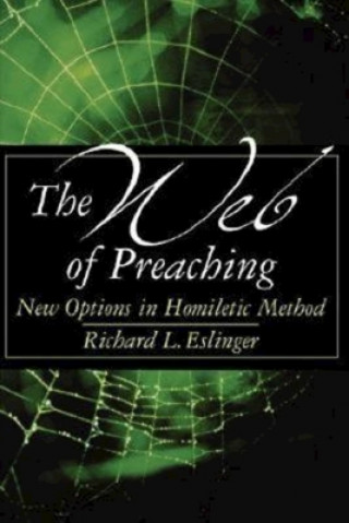 Kniha Web of Preaching Richard Eslinger