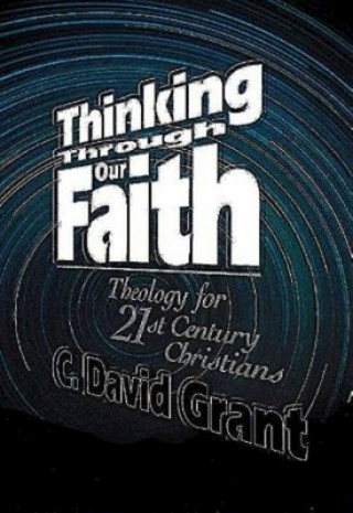 Książka Thinking Through Our Faith C.David Grant