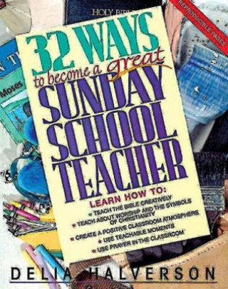 Kniha 32 Ways to be a Great Sunday School Teacher Delia Halverson