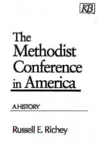 Buch Methodist Conference in America Russell E. Richey