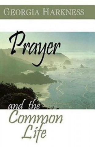 Libro Prayer and the Common Life Georgia Harkness