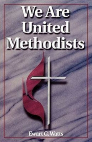 Carte We are United Methodists! Ewart G Watts