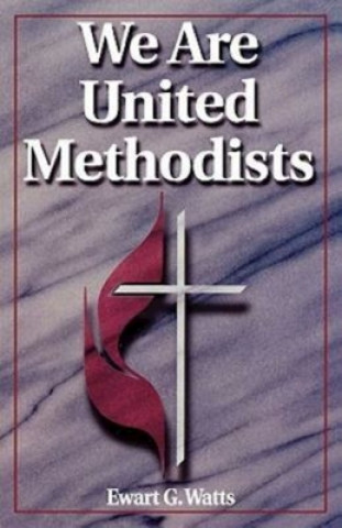 Knjiga We are United Methodists! Ewart G Watts