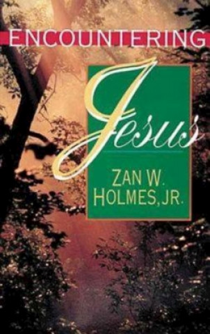 Knjiga Encountering Jesus Zan W Holmes