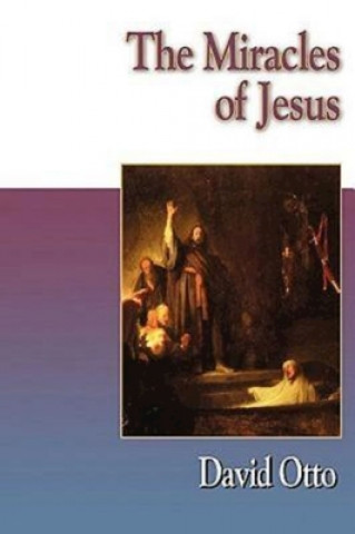 Knjiga Miracles of Jesus David Otto