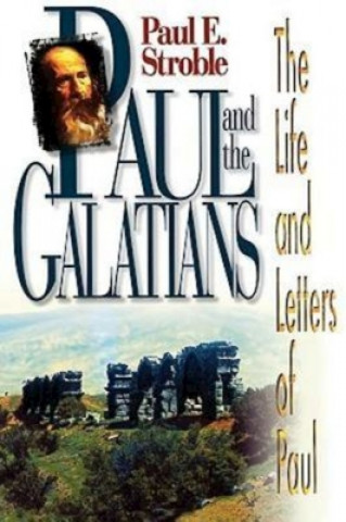 Carte Paul and the Galatians Paul E. Stroble