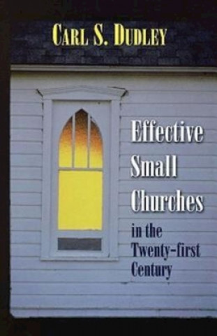 Книга Effective Small Churches 21st Centu DUDLEY