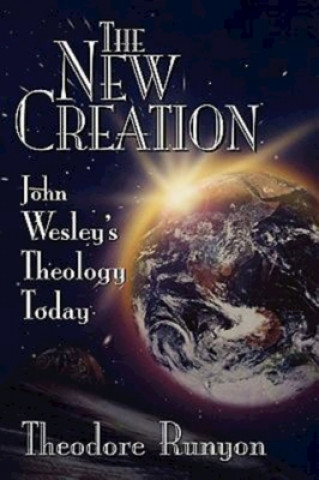 Kniha John Wesley's New Creation Theodore Runyan