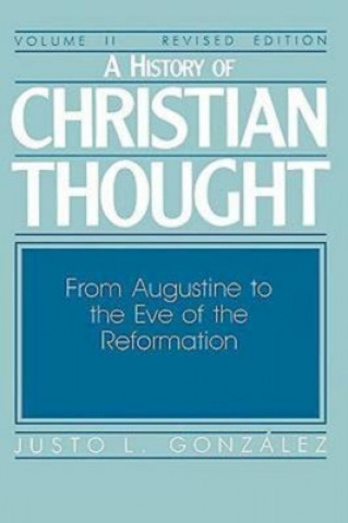 Carte History of Christian Thought Justo L. Gonzalez