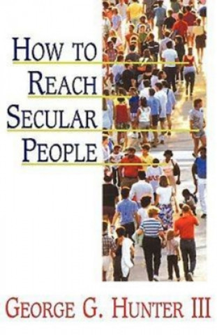 Libro How to Reach Secular People George G. Hunter