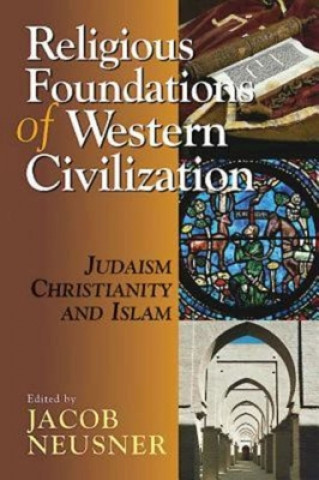 Kniha Religious Foundations of Western Civilization Jacob Neusner