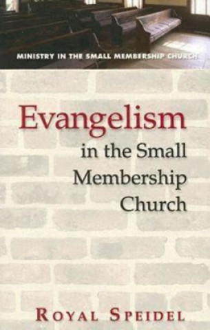 Carte Evangelism in the Small Membership Church Royal Speidel