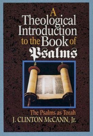 Carte Theological Introduction to the Book of Psalms J.Clinton McCann