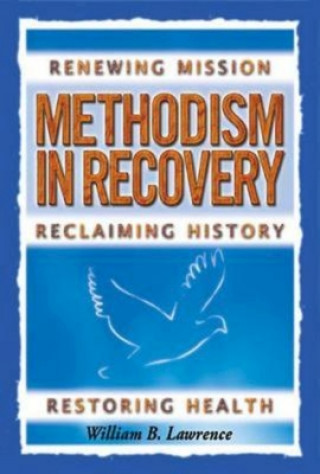 Kniha Methodism in Recovery William B Lawrence