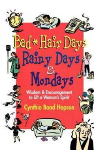 Carte Bad Hair Days, Rainy Days and Mondays Cynthia A. Bond Hopson
