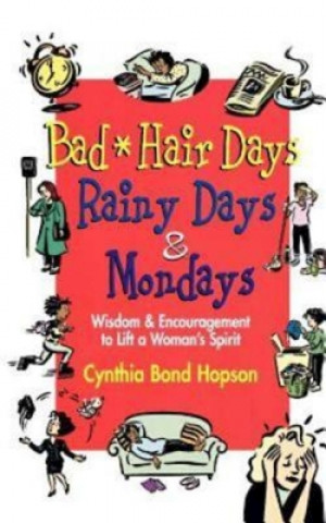 Kniha Bad Hair Days, Rainy Days and Mondays Cynthia A. Bond Hopson