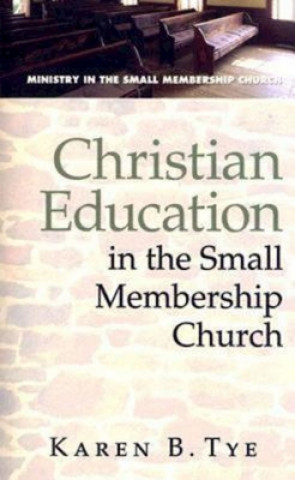 Carte Christian Education in the Small Membership Church Karen Tye