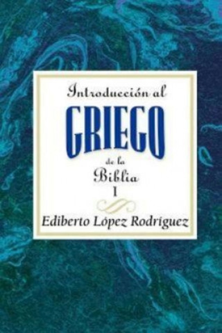 Kniha Introduccion Al Griego de La Biblia I AETH Assoc for Hispanic Theological Education