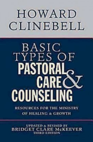 Carte Basic Types of Pastoral Care & Counseling Howard Clinebell