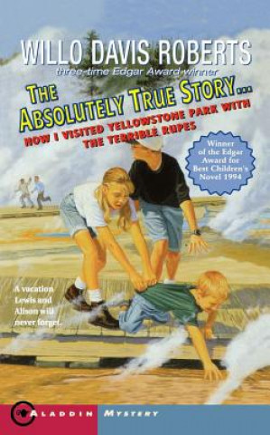 Książka Absolutely True Story How I Visited Yellowstone Park W Temble Rupes Willo Davis Roberts