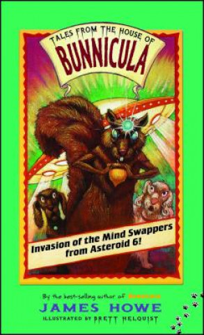 Kniha Invasion of the Mind Swappers from Asteroid 6! James Howe