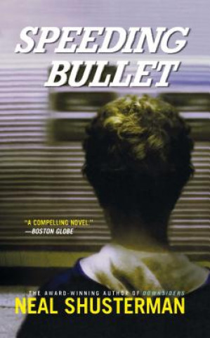 Könyv Speeding Bullet Neal Shusterman