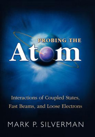 Book Probing the Atom Mark P. Silverman