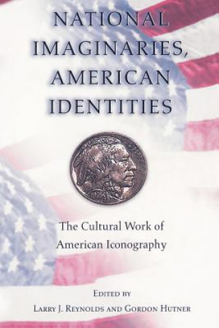 Kniha National Imaginaries, American Identities Gordon Hutner