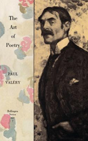 Książka Collected Works of Paul Valery, Volume 7: The Art of Poetry. Introduction by T.S. Eliot Paul Valery