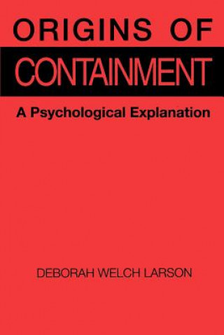 Kniha Origins of Containment Deborah Welch Larson