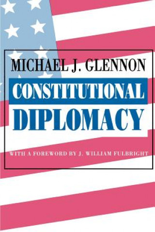 Kniha Constitutional Diplomacy Michael J. Glennon