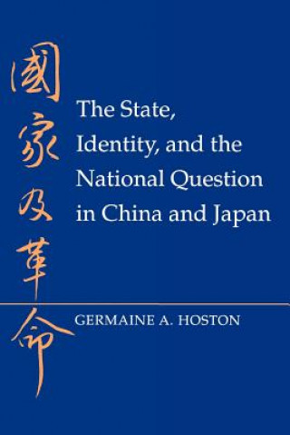 Carte State, Identity, and the National Question in China and Japan Germaine A. Hoston