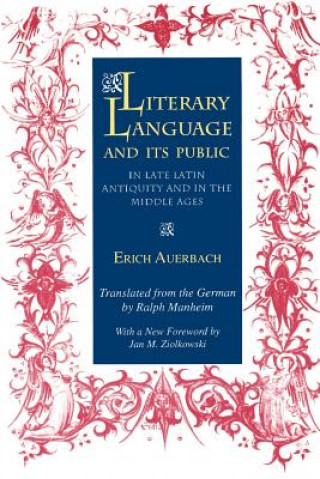 Carte Literary Language and Its Public in Late Latin Antiquity and in the Middle Ages Erich Auerbach