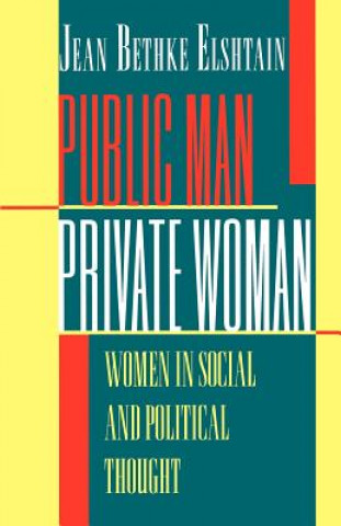 Kniha Public Man, Private Woman Jean Bethke Elshtain