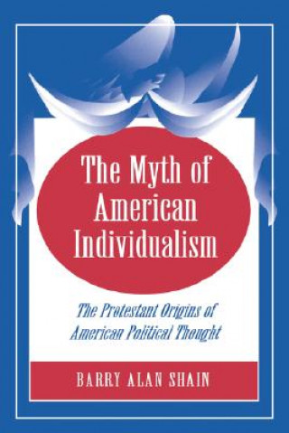 Livre Myth of American Individualism Barry Alan Shain