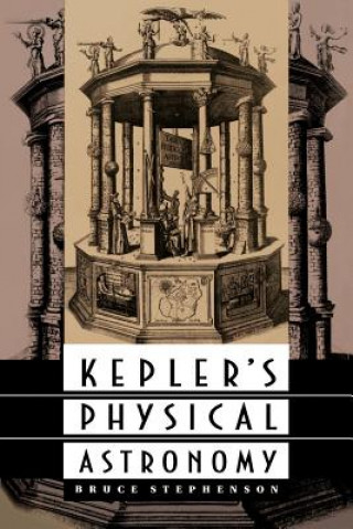 Buch Kepler's Physical Astronomy Bruce Stephenson