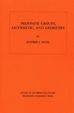 Knjiga Profinite Groups, Arithmetic, and Geometry. (AM-67), Volume 67 S. S. Shatz