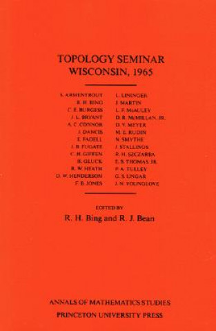 Kniha Topology Seminar Wisconsin, 1965. (AM-60), Volume 60 Ralph J. Bean