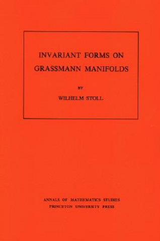 Buch Invariant Forms on Grassmann Manifolds. (AM-89), Volume 89 Wilhelm Stoll