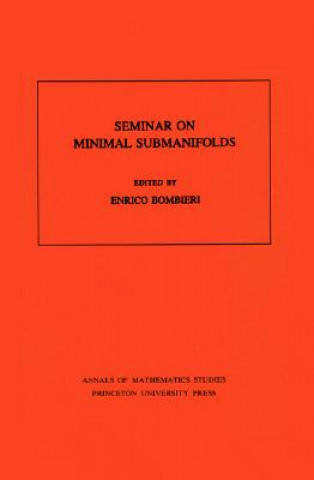 Buch Seminar On Minimal Submanifolds. (AM-103), Volume 103 Enrico Bombieri