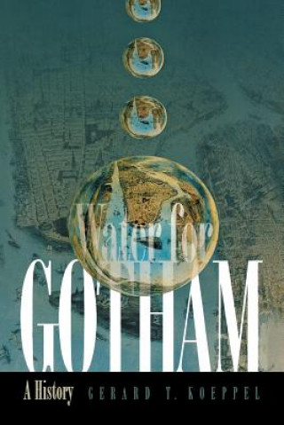 Knjiga Water for Gotham Gerard T. Koeppel