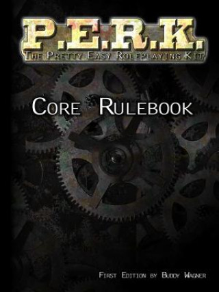 Knjiga P.E.R.K. Core Rulebook Buddy Wagner