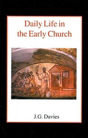 Книга Daily Life in the Early Church John Gordon Davies