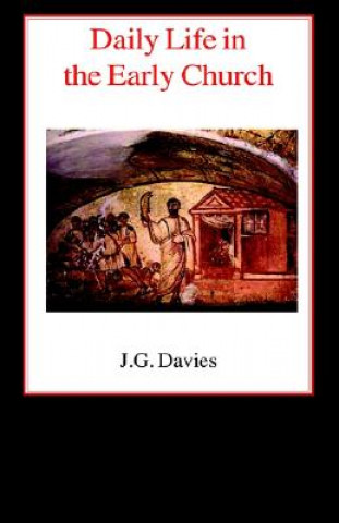 Книга Daily Life in the Early Church John Gordon Davies